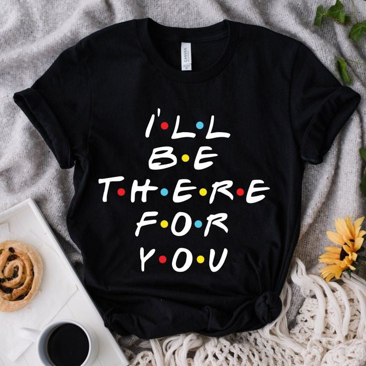 I LL Be There For You Graphic Drop Shoulder Oversized Tee